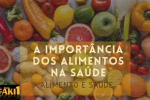 A importância dos alimentos na saúde