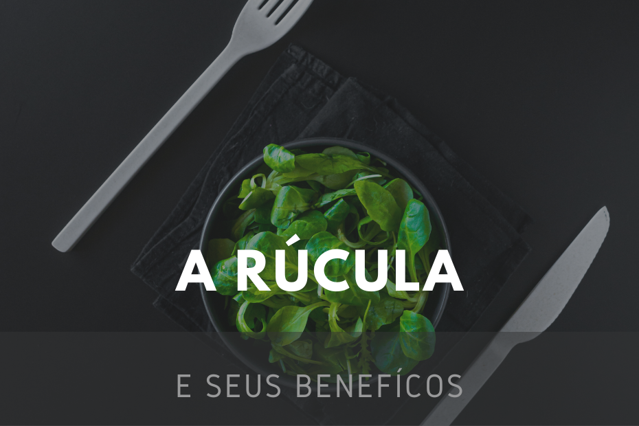 Rúcula e seu benefícios