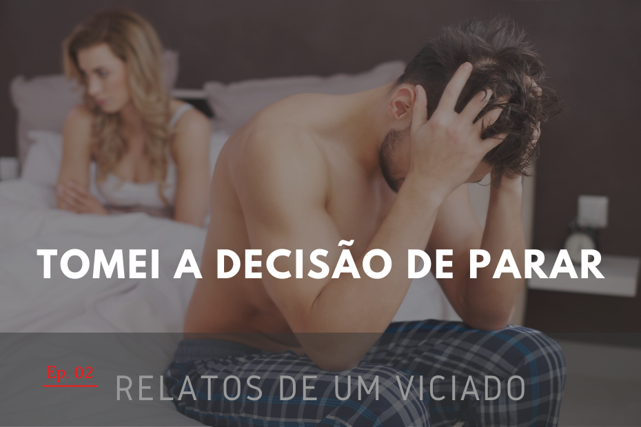 Tomei a decisão de parar com a Pornografia