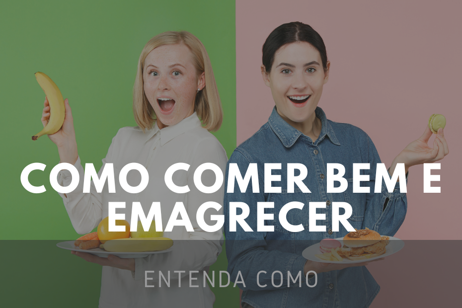 Como comer bem e emagrecer