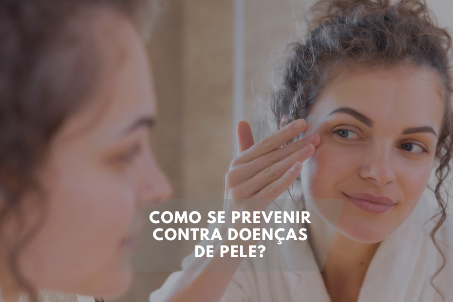 Como se Prevenir contra Doenças de Pele?