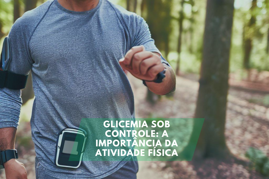 Glicemia Sob Controle: A Importância da Atividade Física
