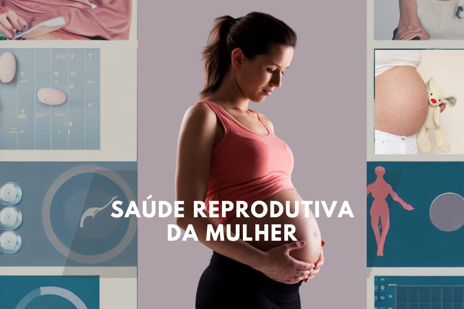Saúde Reprodutiva da Mulher