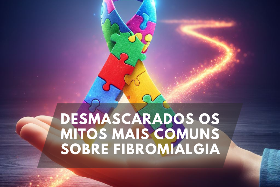Desmascarados os Mitos mais Comuns sobre Fibromialgia