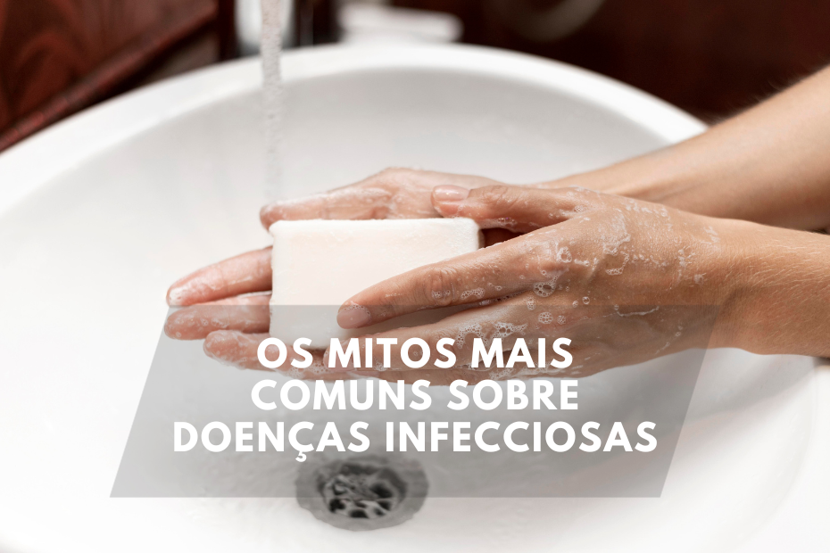 Os Mitos Mais Comuns Sobre Doenças Infecciosas