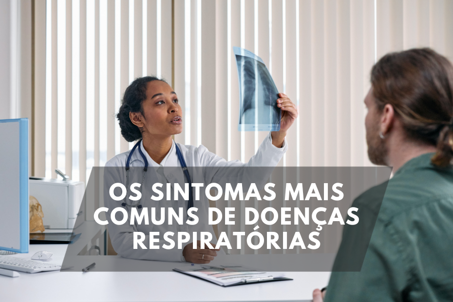 Os Sintomas Mais Comuns de Doenças Respiratórias