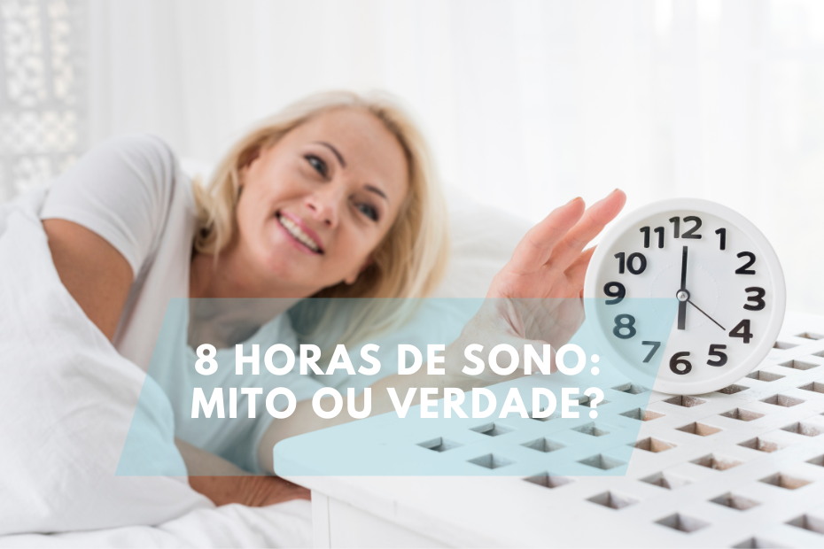 8 Horas de Sono: Mito ou Verdade?