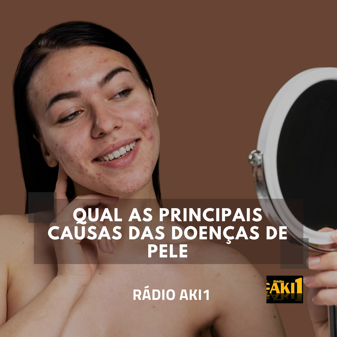 Qual as principais Causas das Doenças de Pele