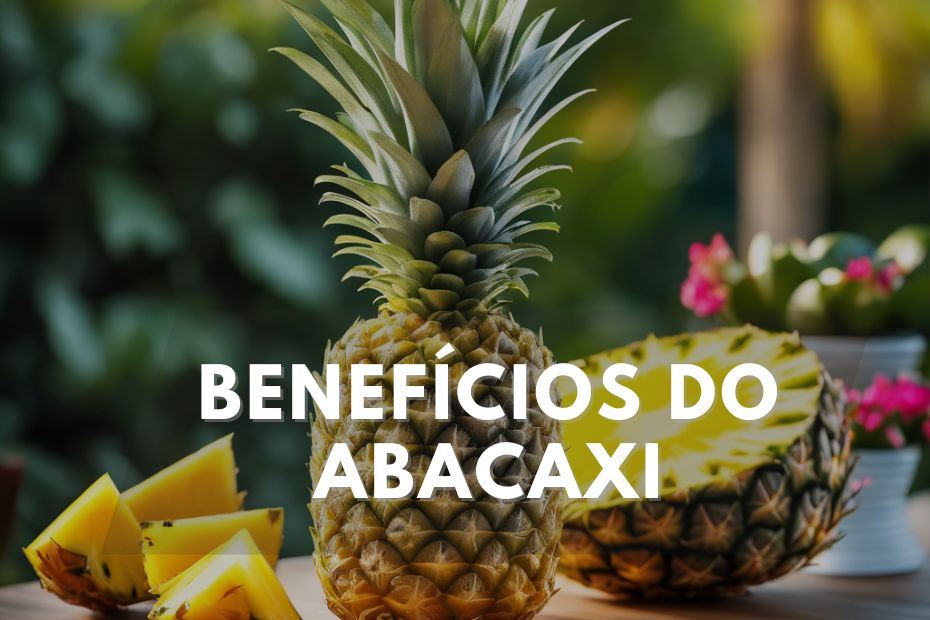 Benefícios do Abacaxi