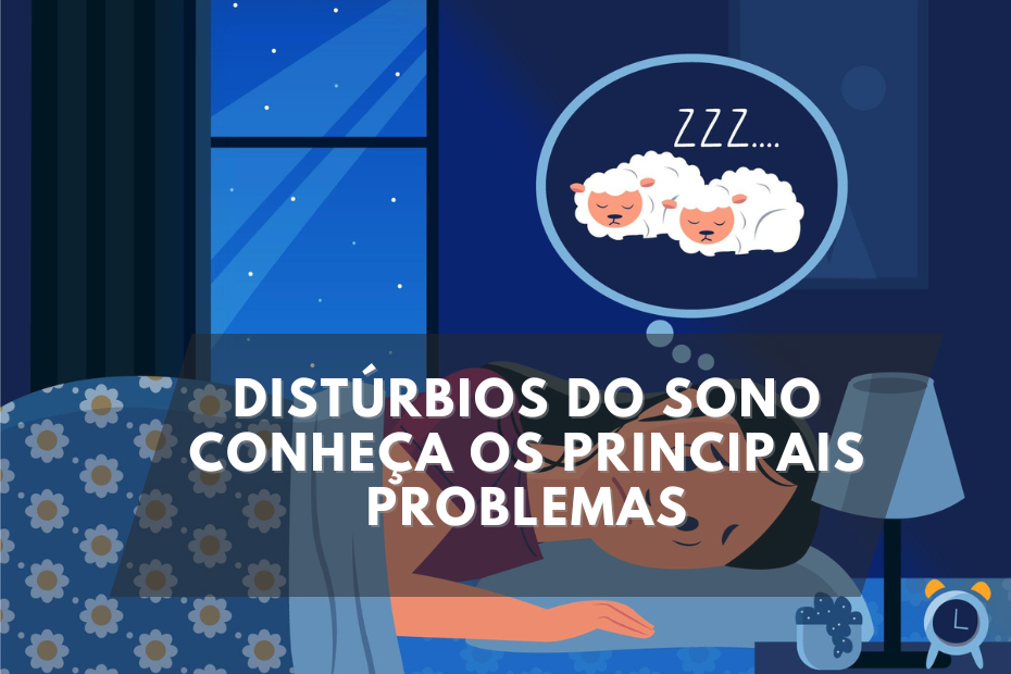 Dormir bem é um desafio! Conheça os distúrbios do sono.